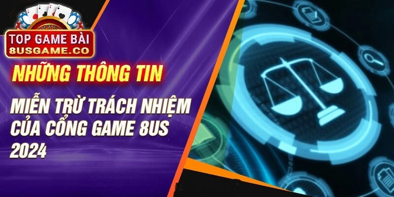 Các nội dung thường xuất hiện trong Miễn Trừ Trách Nhiệm của 8US