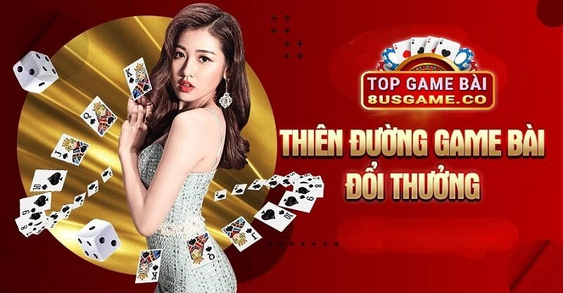 Giới thiệu chung về gam bài và 8us