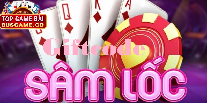 Giới thiệu về Giftcode Sâm Lốc 8US