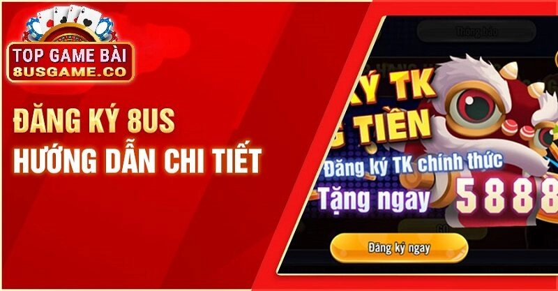 Hướng dẫn chi tiết các bước Đăng ký trên 8US